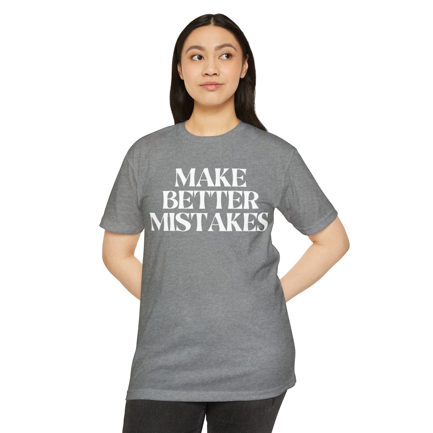 Make Better Mistakes T-Shirt