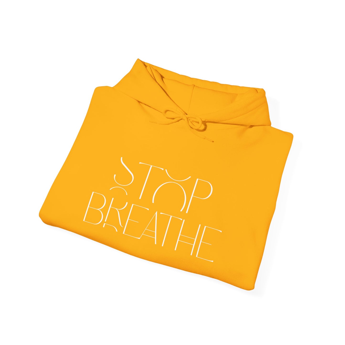 Stop Breathe Hoodie