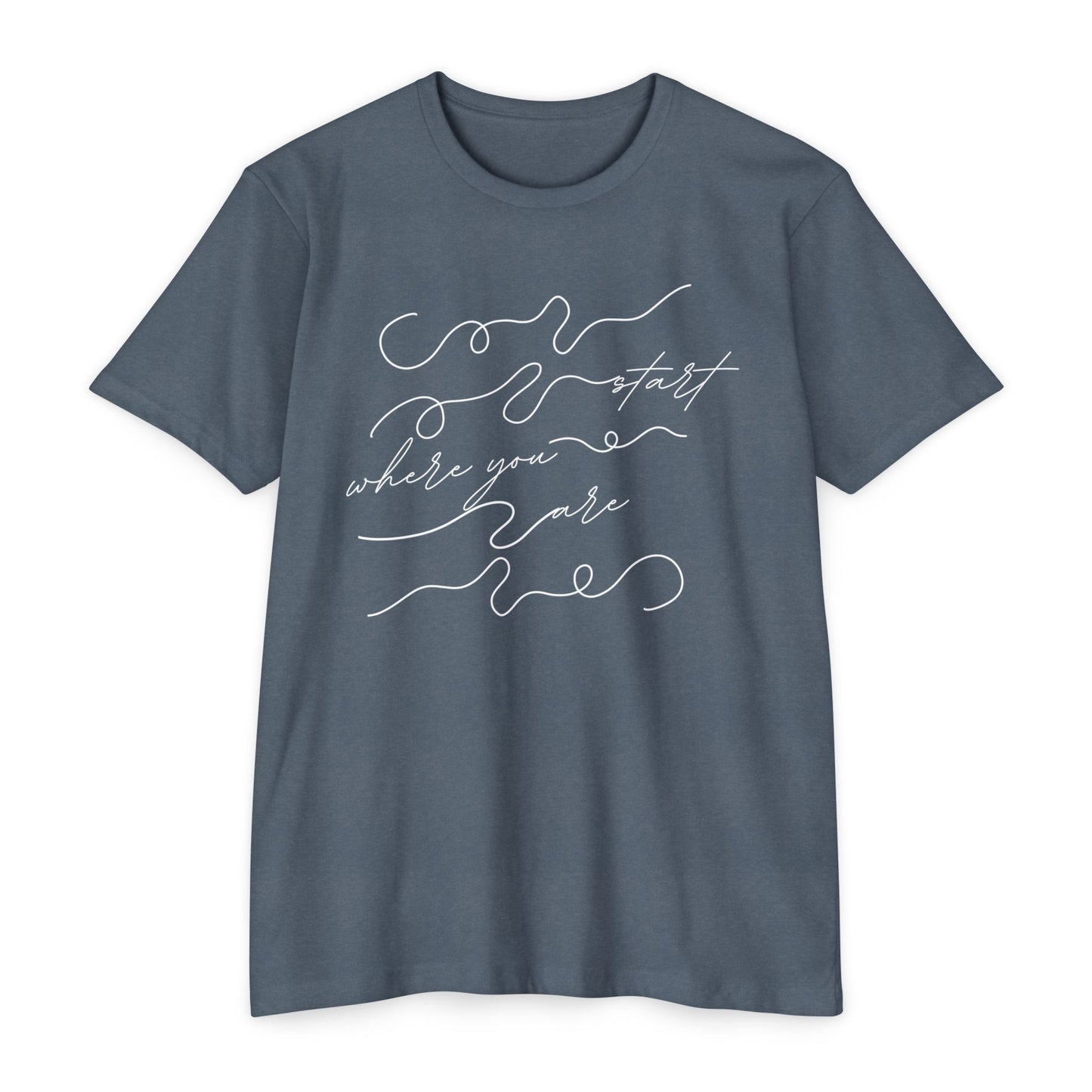 Start Where You Are T-Shirt