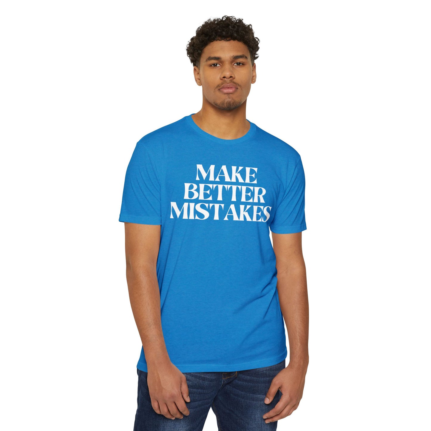 Make Better Mistakes T-Shirt