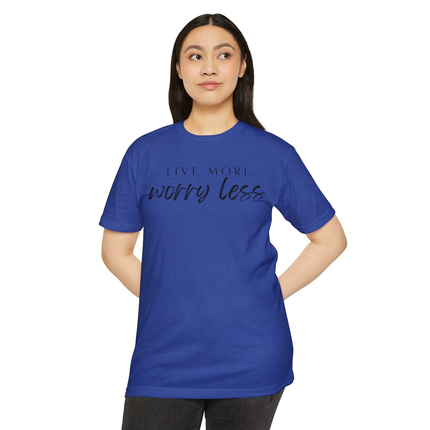 Live More Worry Less T-Shirt