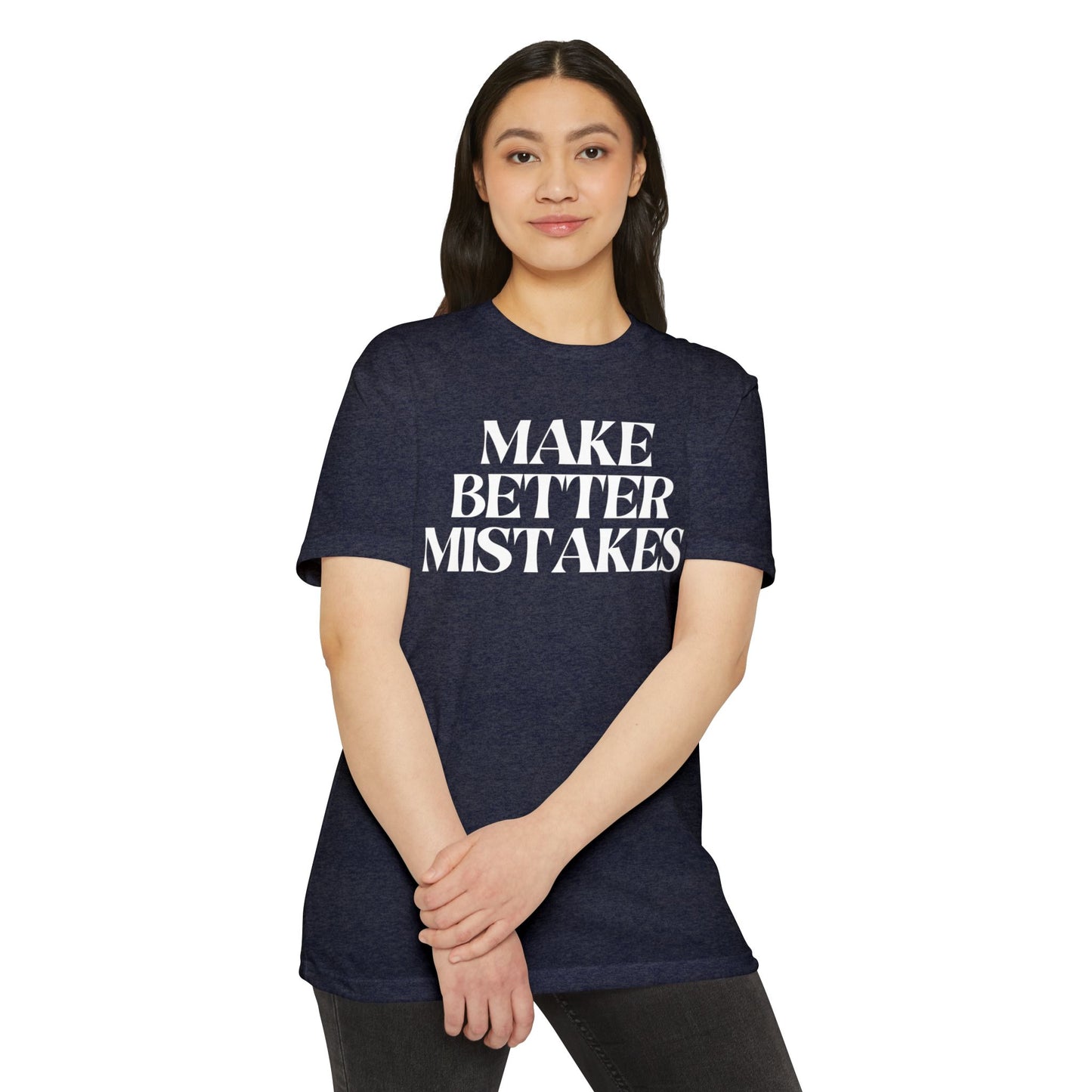 Make Better Mistakes T-Shirt