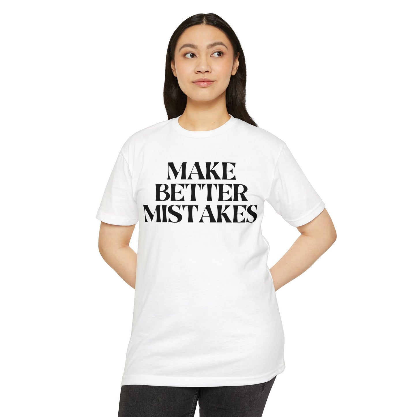 Make Better Mistakes T-Shirt