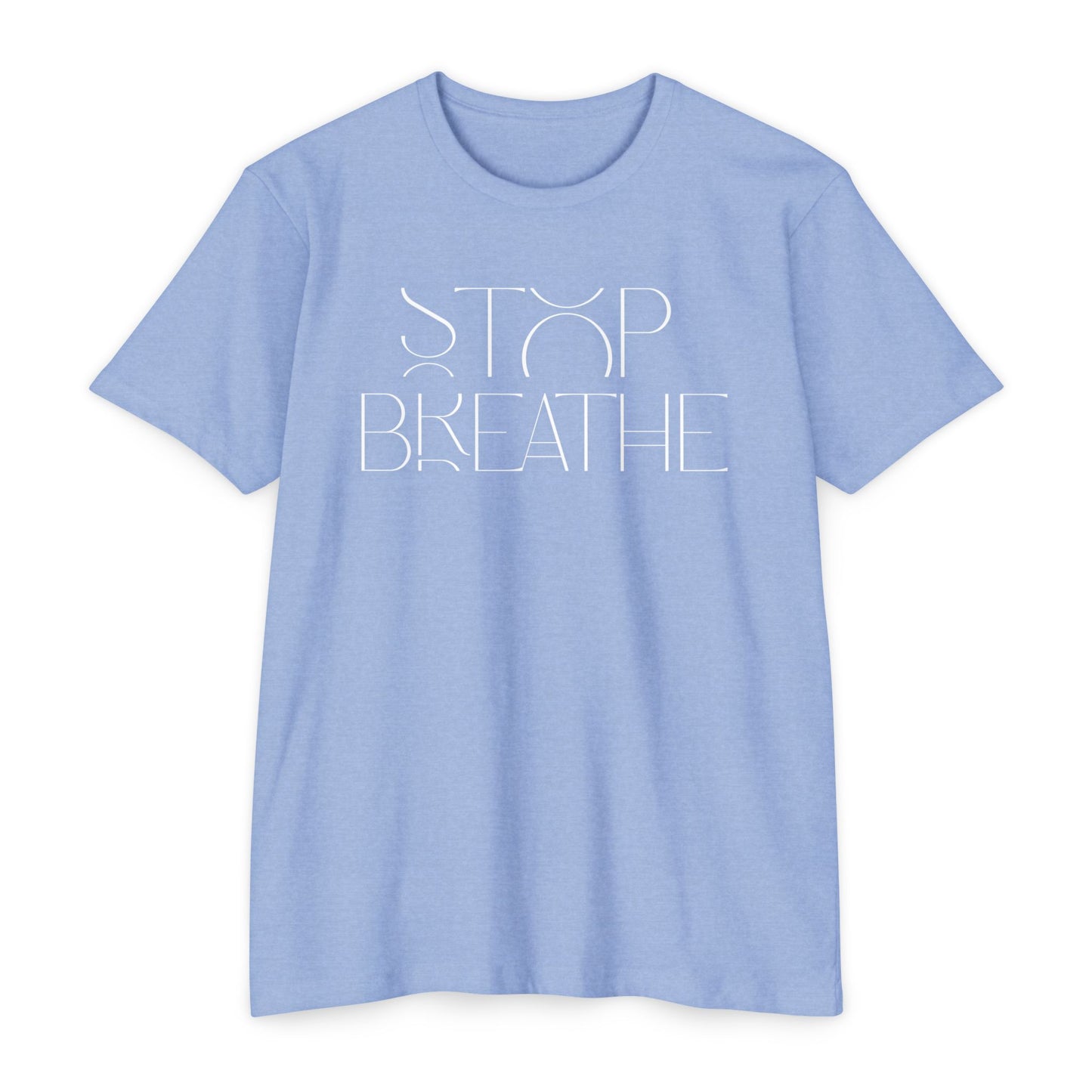 Stop Breathe T-Shirt
