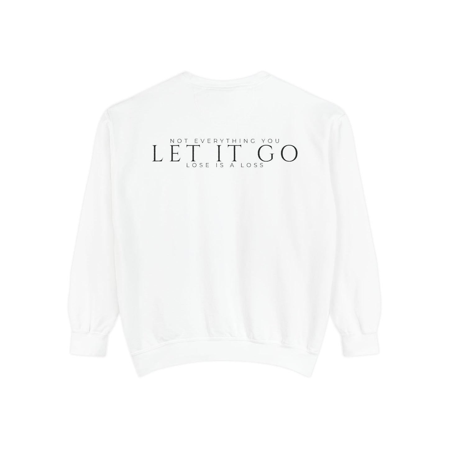 Not Everything You Lose Sweatshirt