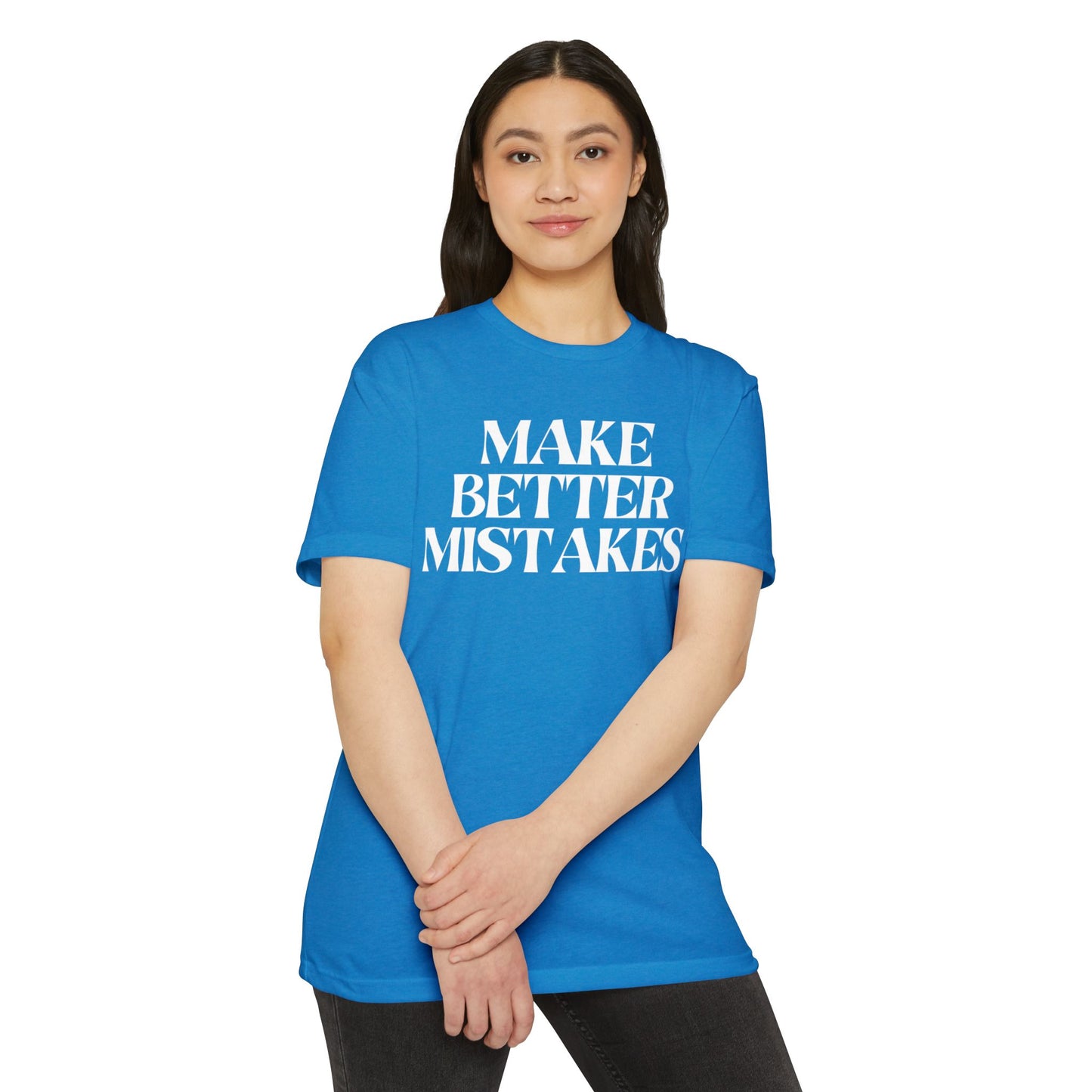 Make Better Mistakes T-Shirt