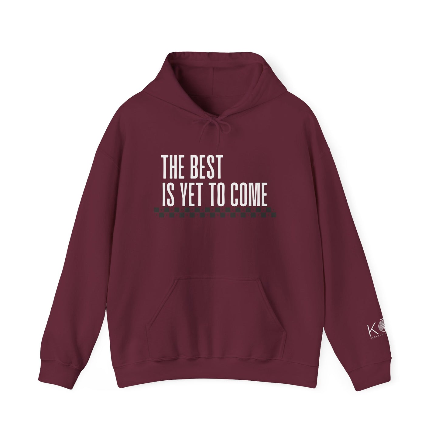 The Best Is Yet to Come Hoodie