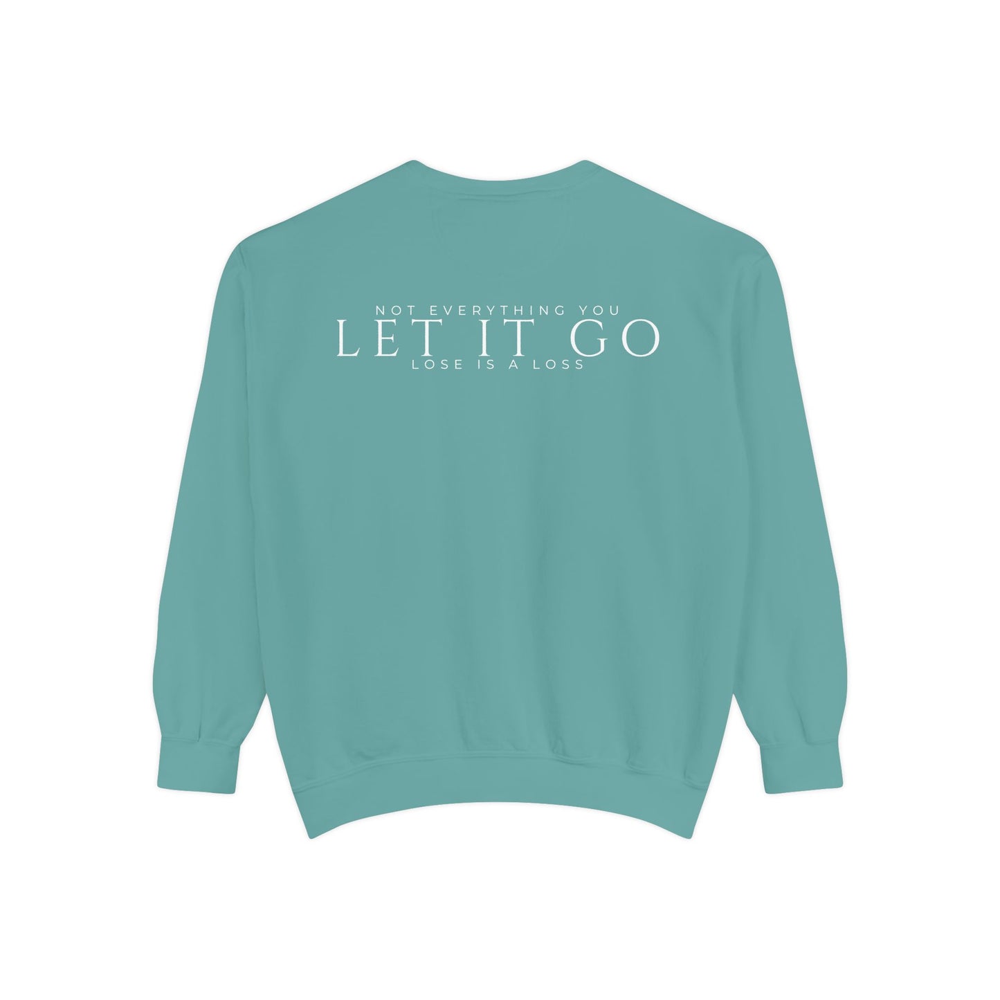 Not Everything You Lose Sweatshirt