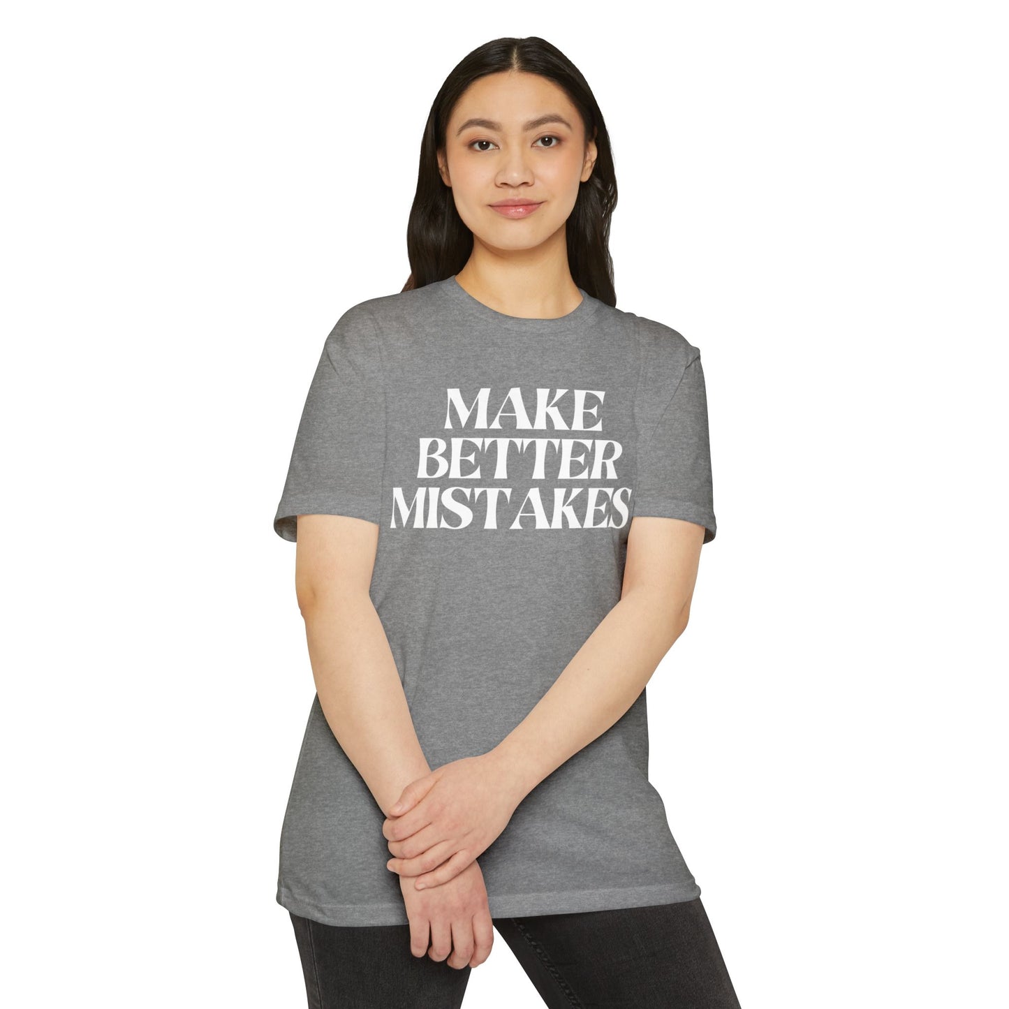 Make Better Mistakes T-Shirt