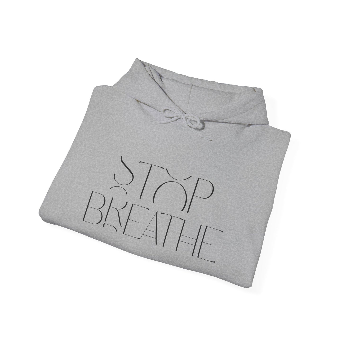 Stop Breathe Hoodie