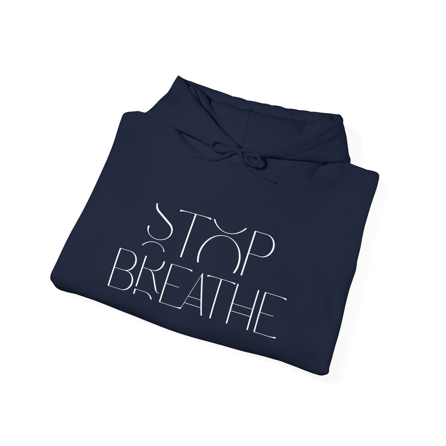 Stop Breathe Hoodie