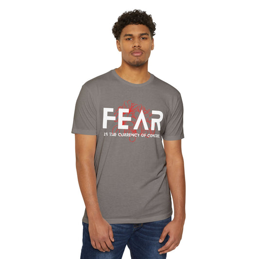 Fear is the Currency T-Shirt