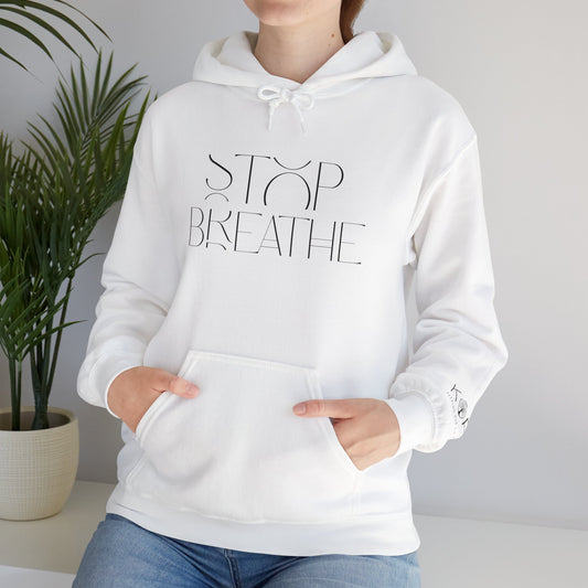 Stop Breathe Hoodie