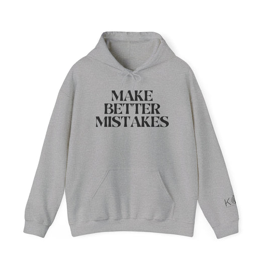 Make Better Mistakes Hoodie