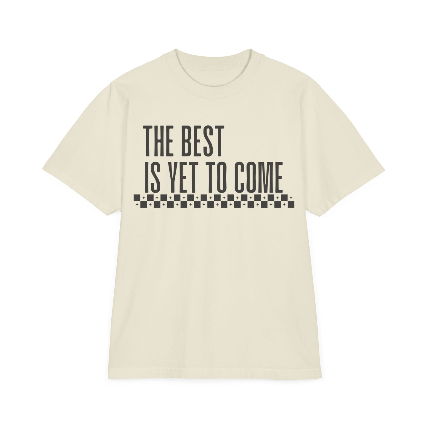 The Best is Yet to Come Oversize T-Shirt