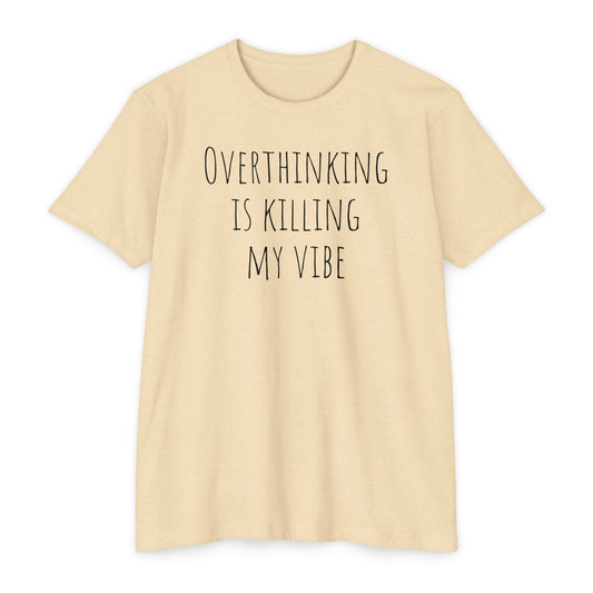 Overthinking is Killing My Vibe T-Shirt