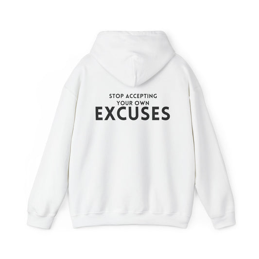 Stop Accepting Your Own Excuses Hoodie