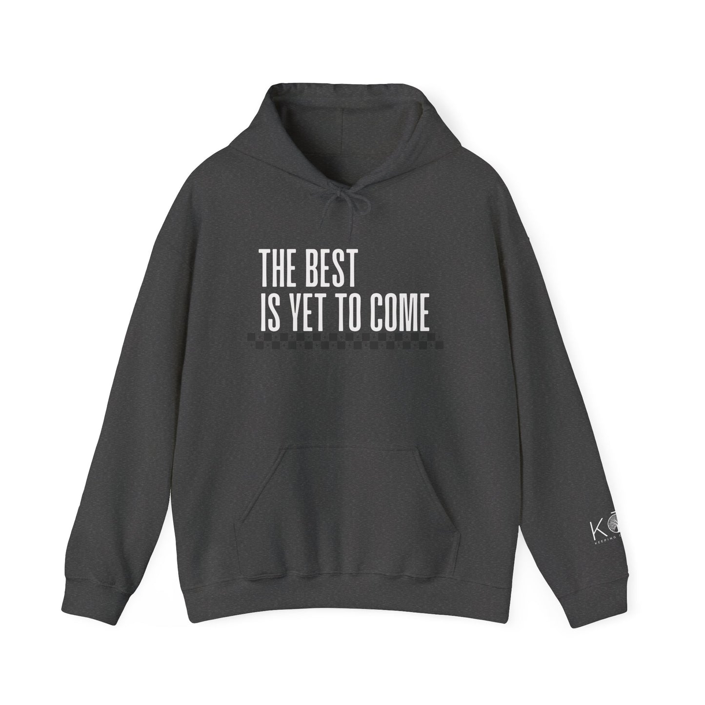 The Best Is Yet to Come Hoodie