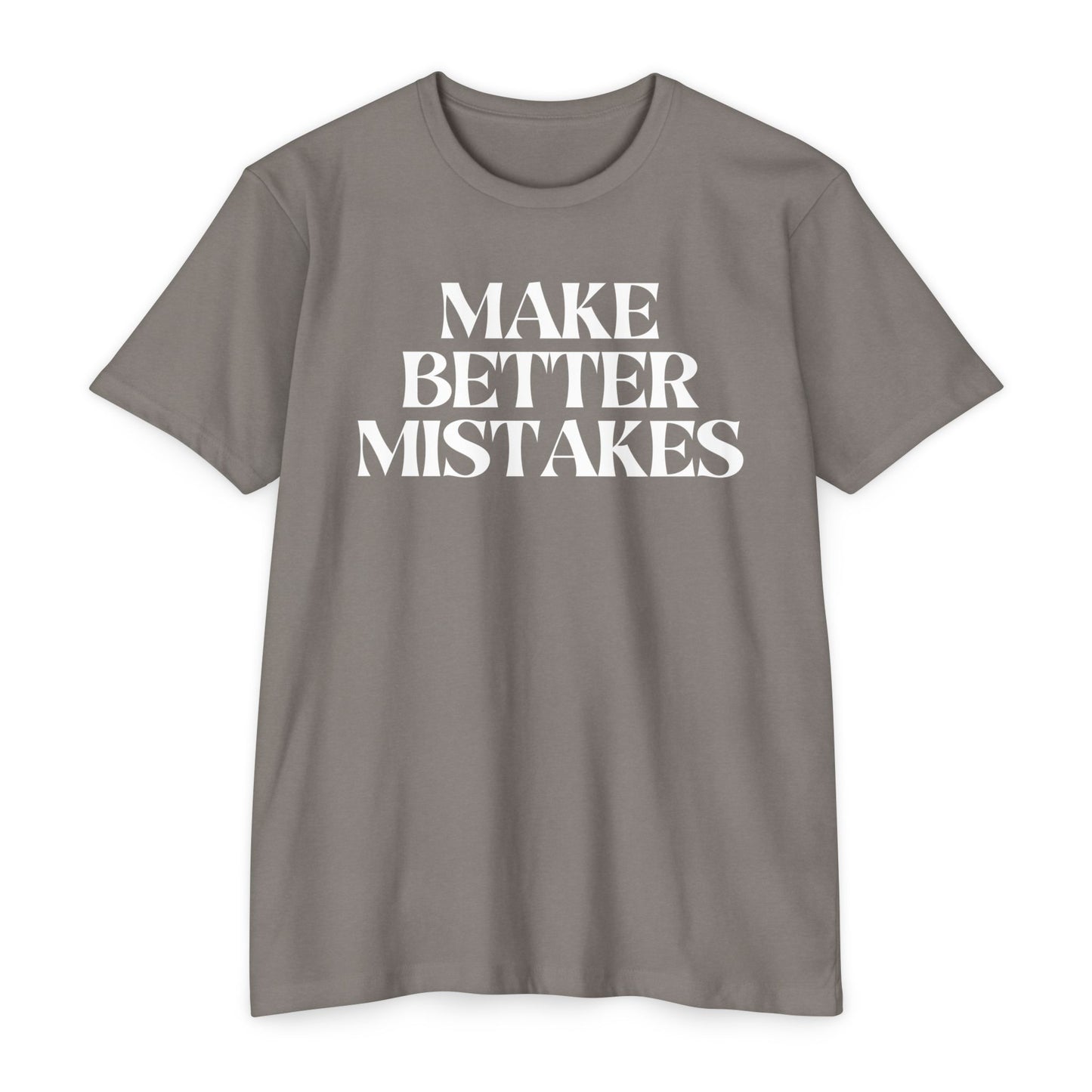 Make Better Mistakes T-Shirt