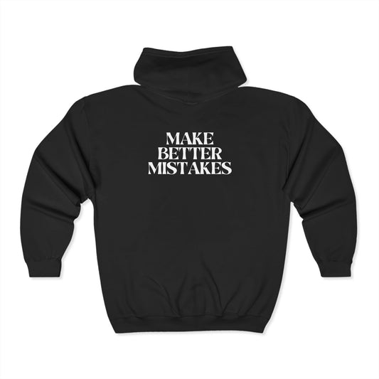 Make Better Mistakes Zip Up Hoodie
