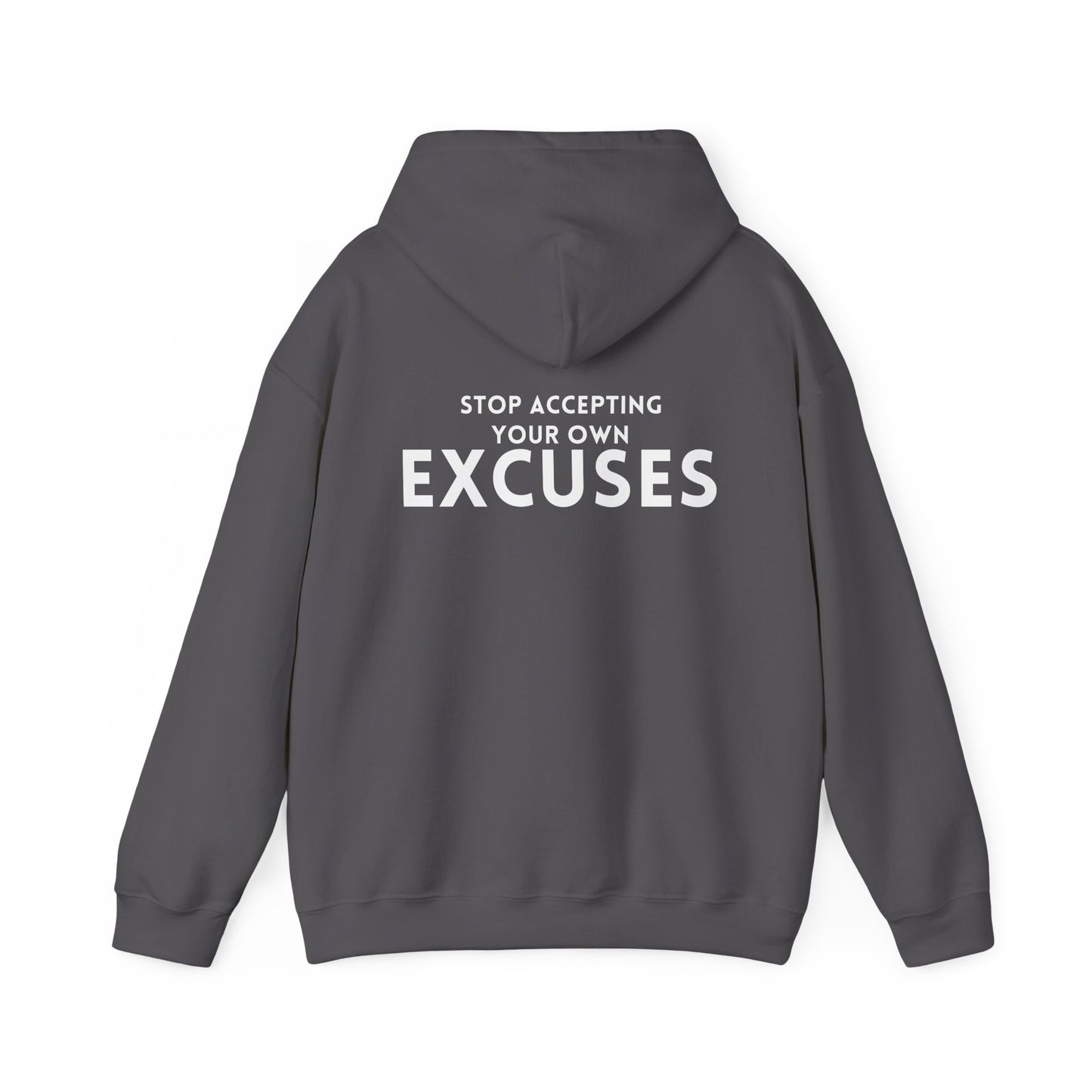 Stop Accepting Your Own Excuses Hoodie