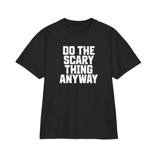 Do The Scary Thing Anyway Oversize T-Shirt