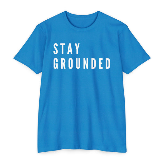 Stay Grounded T-Shirt
