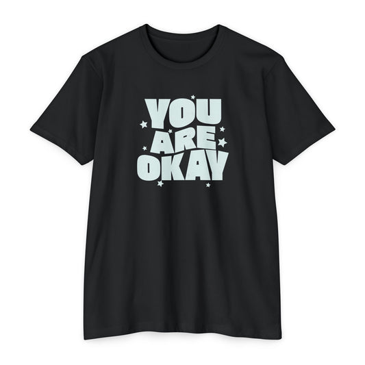 You Are Okay T-Shirt