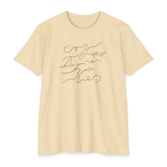 Start Where You Are T-Shirt