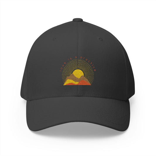 Love is a Practice Closed-Back Structured Cap (Embroidery)