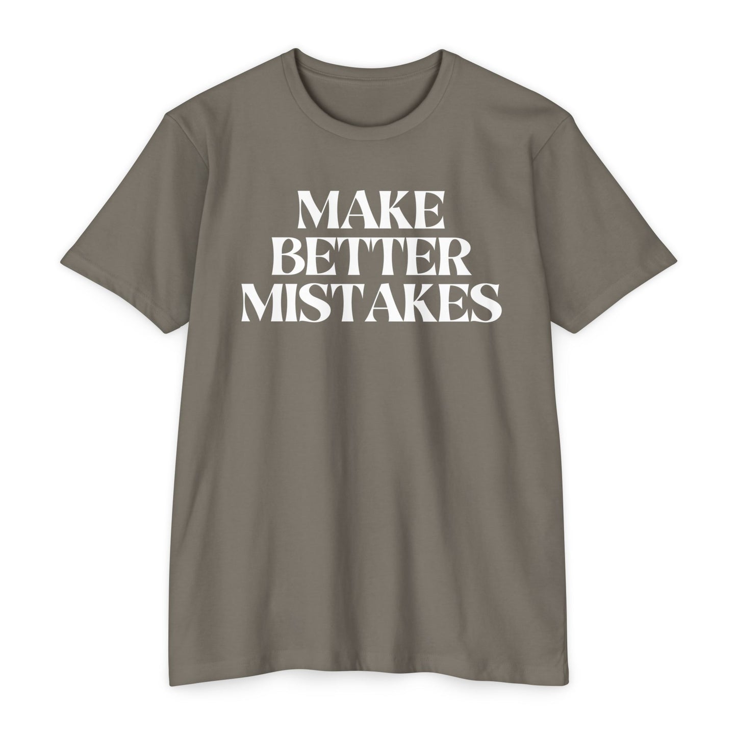 Make Better Mistakes T-Shirt