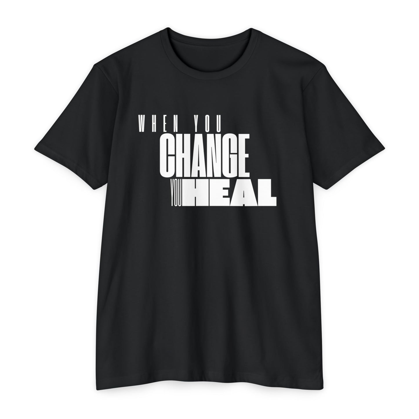 When You Change You Heal T-Shirt
