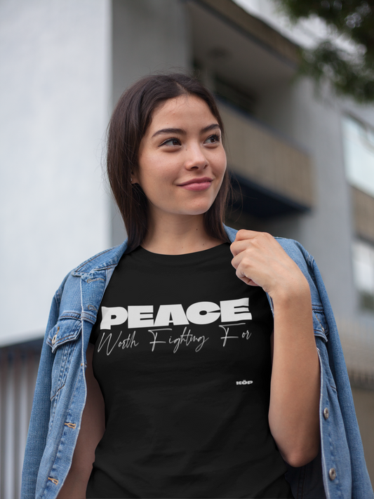 Peace Worth Fighting For T-shirt