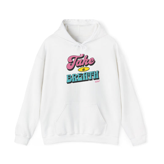 Take A Breath Hoodie