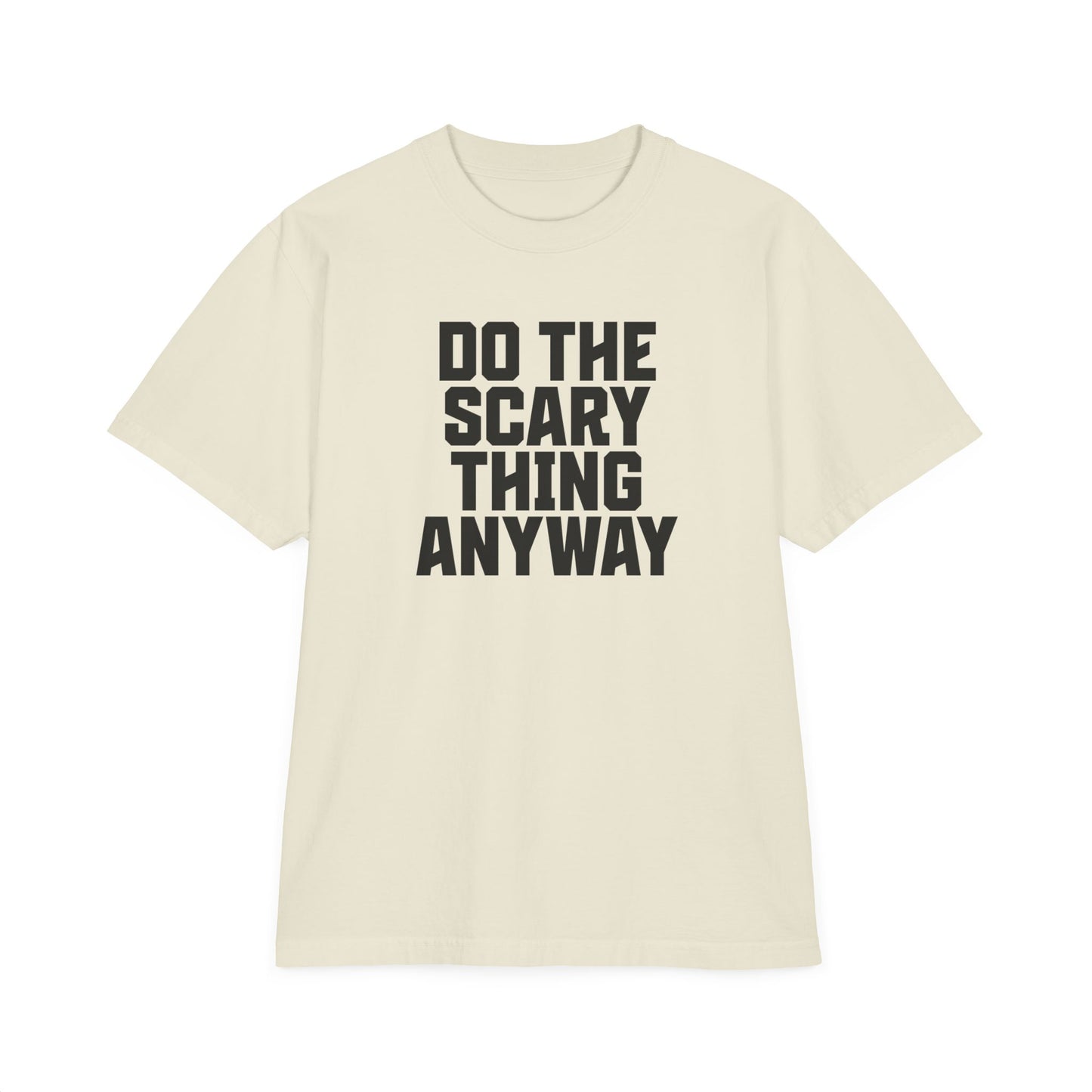 Do The Scary Thing Anyway Oversize T-Shirt