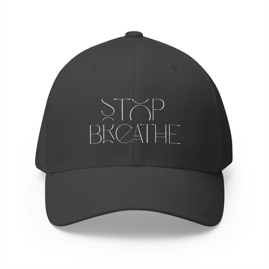 Stop Breathe Closed-Back Structured Cap (Embroidery)