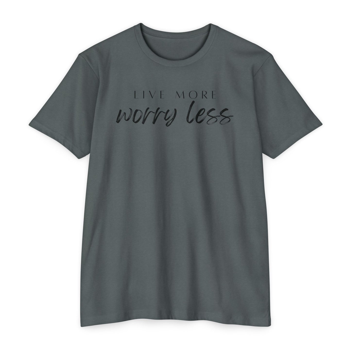 Live More Worry Less T-Shirt