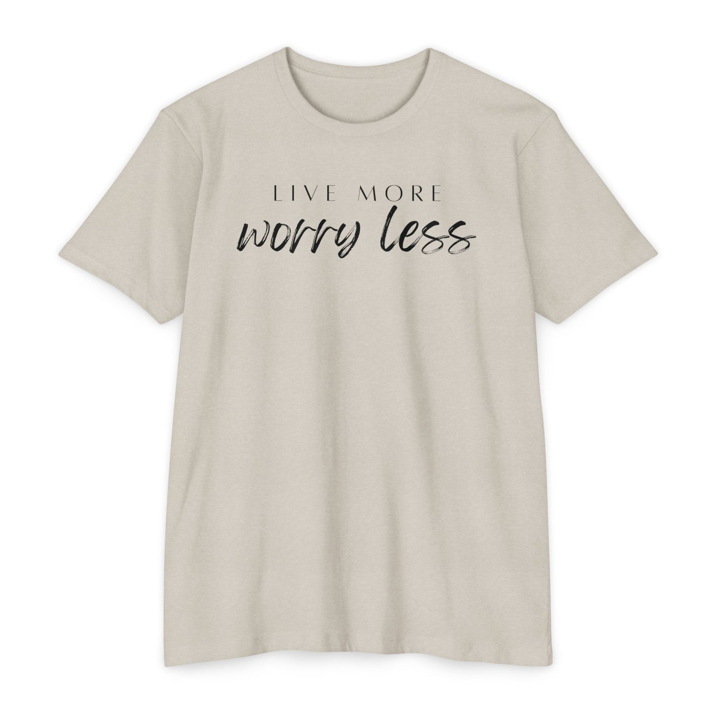 Live More Worry Less T-Shirt