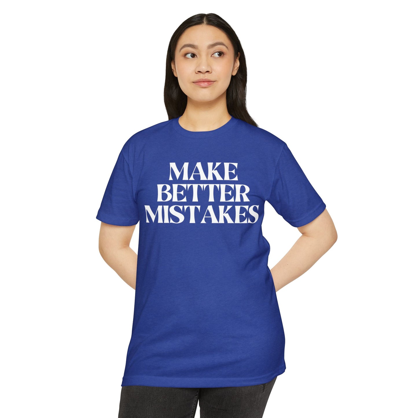 Make Better Mistakes T-Shirt