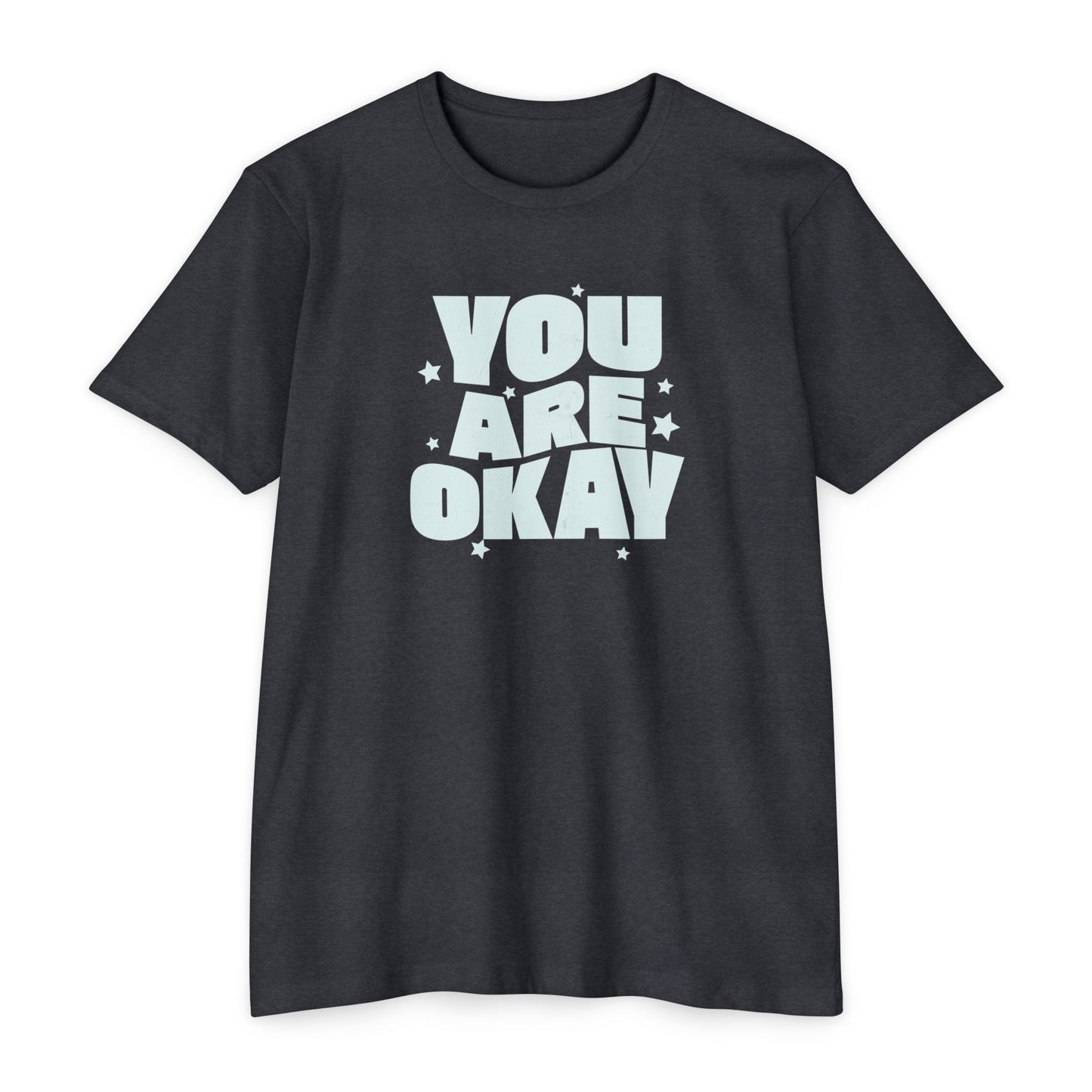 You Are Okay T-Shirt
