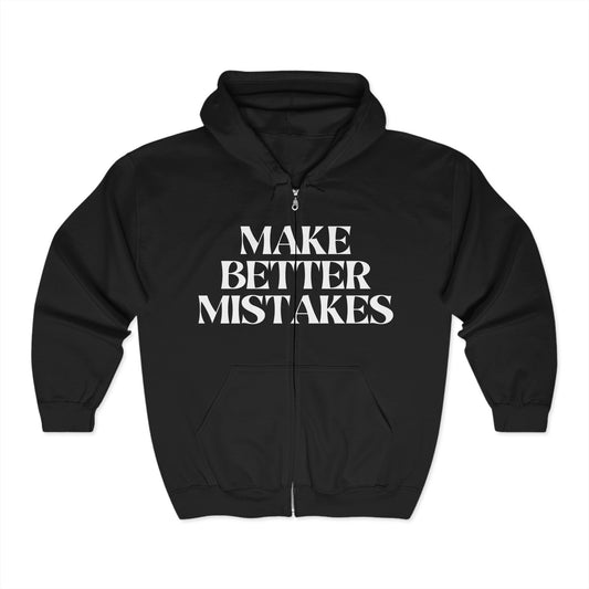 Make Better Mistakes Zip Up Hoodie