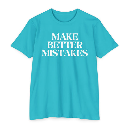 Make Better Mistakes T-Shirt