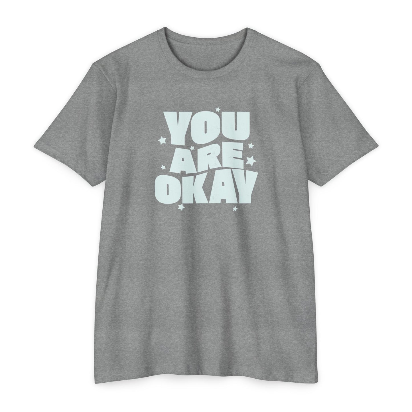 You Are Okay T-Shirt
