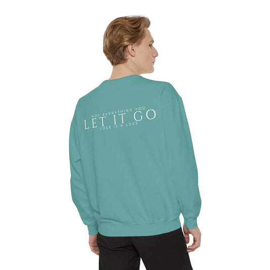 Not Everything You Lose Sweatshirt